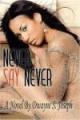 Never Say Never