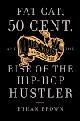 QUEENS REIGNS SUPREME
FAT CAT, 50 CENT,AND THE
RISE of the HIP-HOP HUSTLER