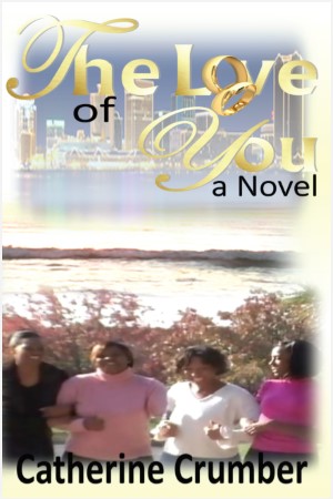 The Love of You, a Novel by Catherine Crumber